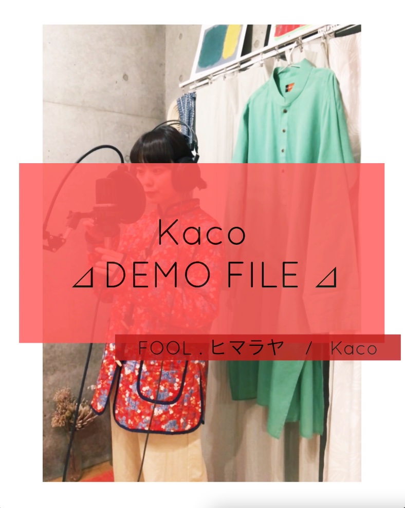 Kaco - FOOL . ヒマラヤ  ［ Kaco ⊿ DEMO FILE ⊿ ］ #２